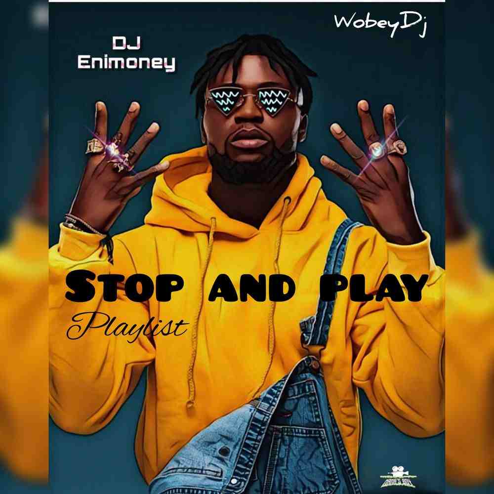 Mixtape: DJ Enimoney – Stop And Play Mixtape Download