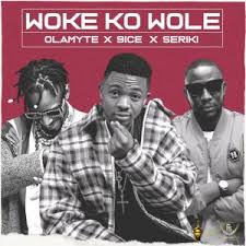 Olamyte – Woke Ko Wole Ft 9ice & Seriki Free Mp3 Download