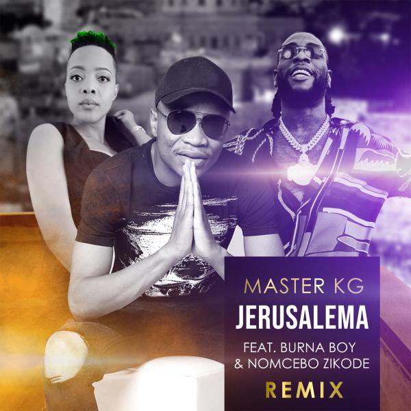 Master KG – “Jerusalema (Remix)” ft. Burna Boy, Nomcebo Zikode