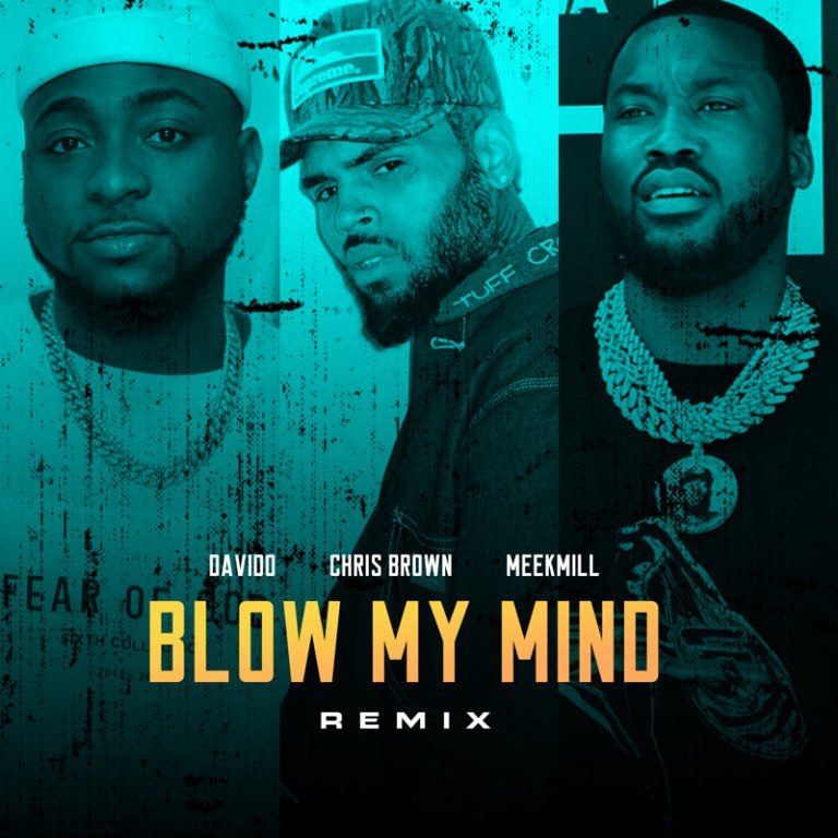 Download Davido – Blow My Mind (Remix) Ft. Chris Brown X Meek Mill
