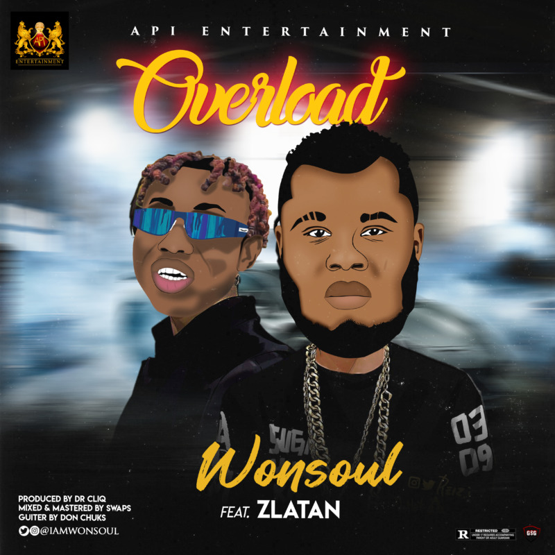 Download Wonsoul – “Overload” ft. Zlatan. Mp3 Audio