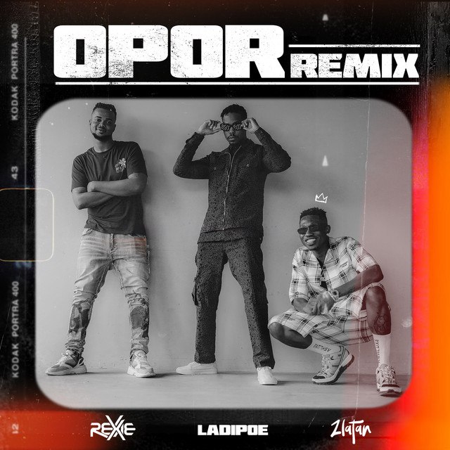 Rexxie Opor (Remix) Ft. Zlatan & LadiPoe – ||free Download