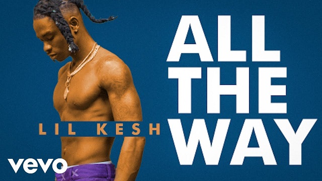 Mp4 Download Lil Kesh – All The Way