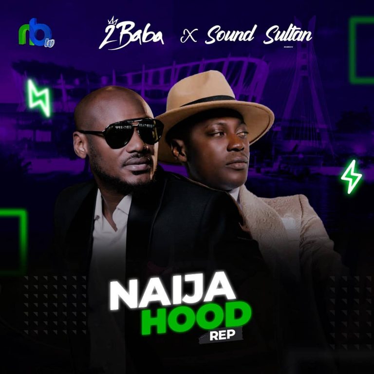 Sound Sultan ft 2baba – Naija Hood Rep Audio Download