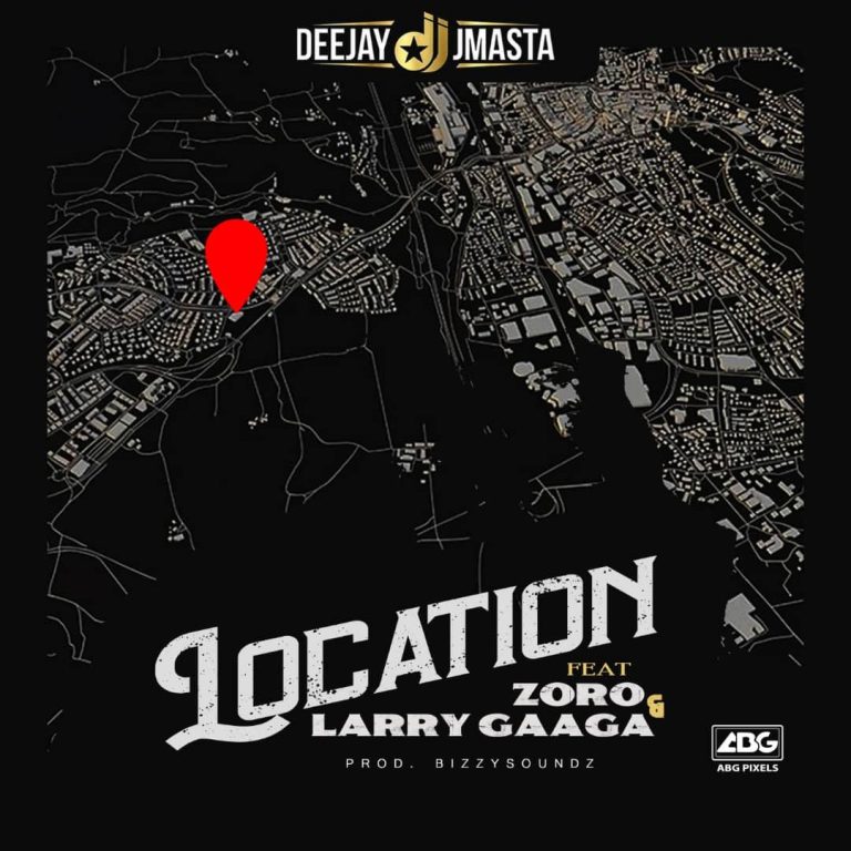 DJ J Masta Ft. Zoro & Larry Gaaga – Location Free Mp3 Download