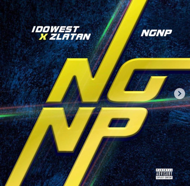 Idowest – NGNP ft Zlatan free mp3 download