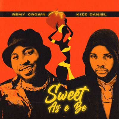 Remy Crown – Sweet As E Be ft Kizz Daniel Mp3 Download