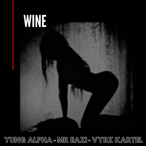 Yung Alpha – Wine Ft. Mr Eazi x Vybz Kartel Free Download