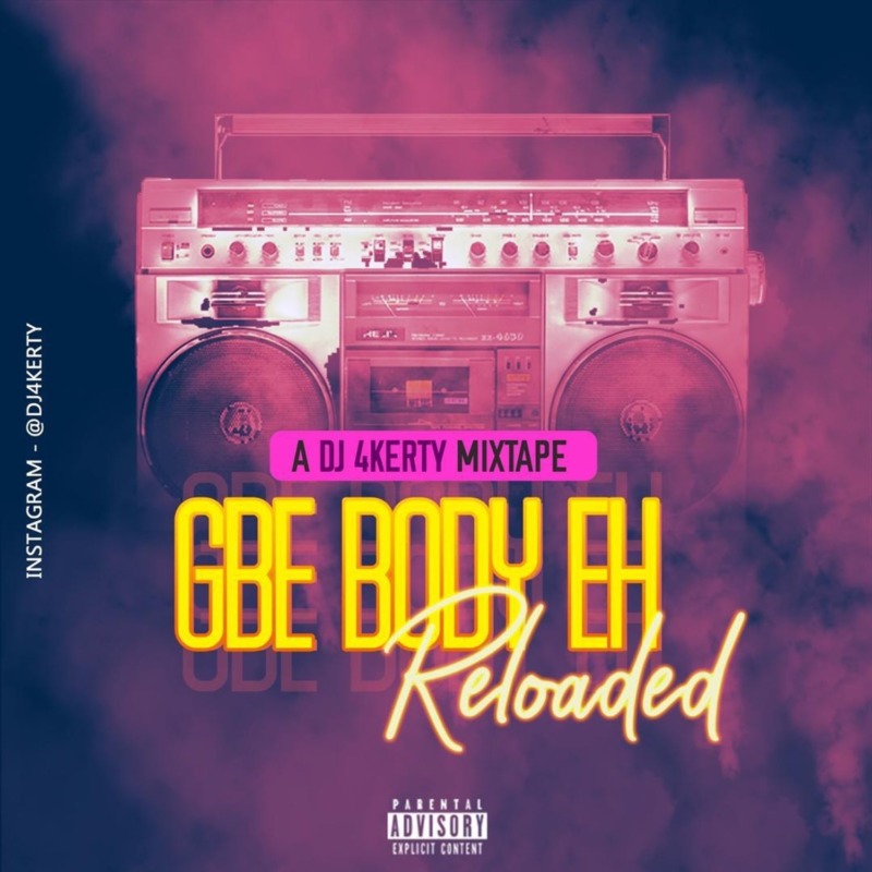 DJ 4kerty – “Gbe Body Eh Reloaded Mix” Free Mp3 Download