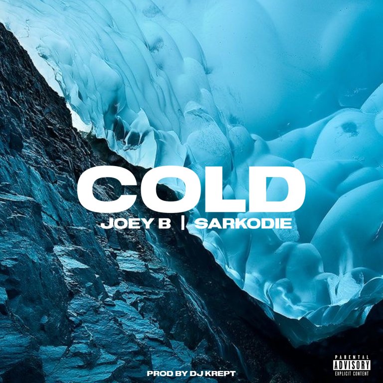 Joey B ft. Sarkodie – Cold Free Mp3 Download Audio