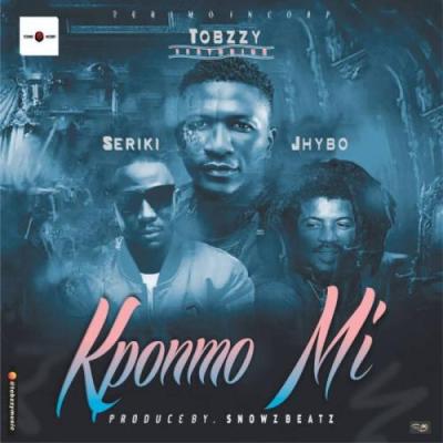 Tobzzy Ft Seriki & Jhybo – Kponmo Mi Free Mp3 Download