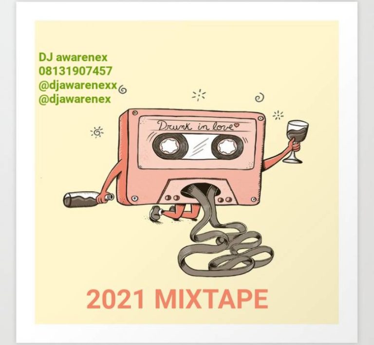 DJ Awarenex – “Drunk In Love” 2021 Mixtape
