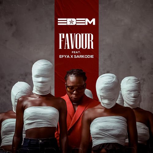 Edem – Favour Ft. Sarkodie, Efya Free Mp3 Download