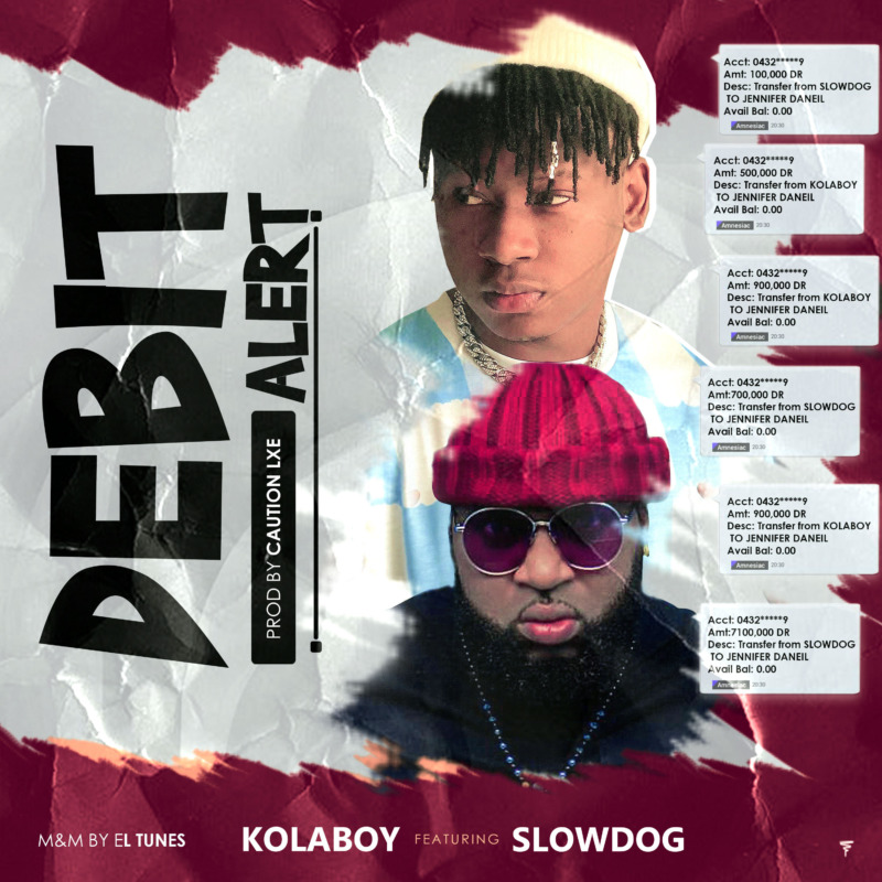 KolaBoy – Debit Alert Ft SlowDog Free Mp3 Download