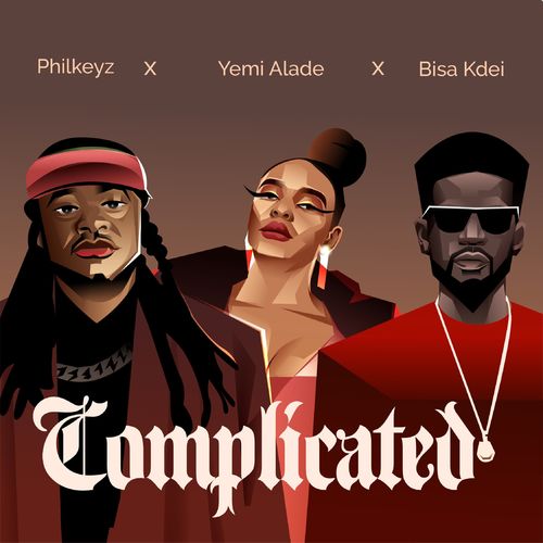 Philkeyz – Complicated Ft. Yemi Alade, Bisa Kdei Free Mp3 Download