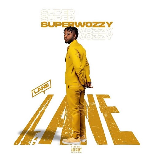 SuperWozzy – Lane Free Mp3 Download Audio + Lyrics