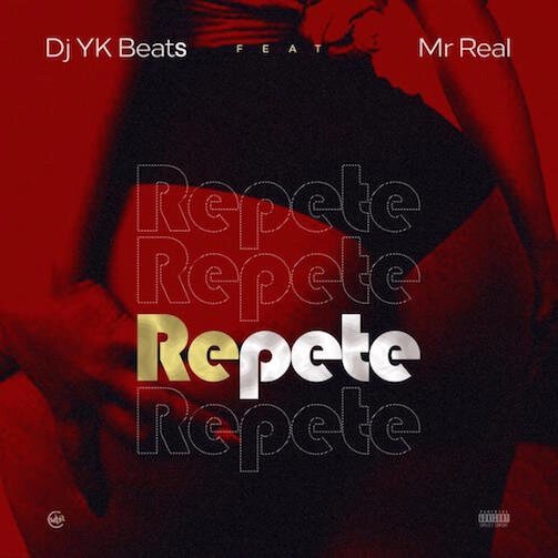 DJ YK ft Mr Real – Repete Free MP3 Download Audio