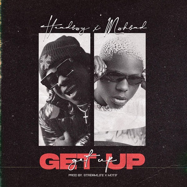 Headboy – Get Up Ft Mohbad Free Mp3 Download