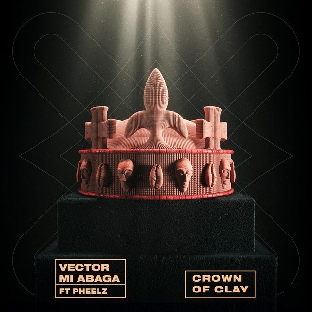 Vector – The Crown of Clay ft. M.I Abaga & Pheelz Lyrics & Video