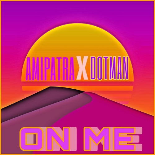 Amipatra – On Me ft Dotman Free Mp3 Download
