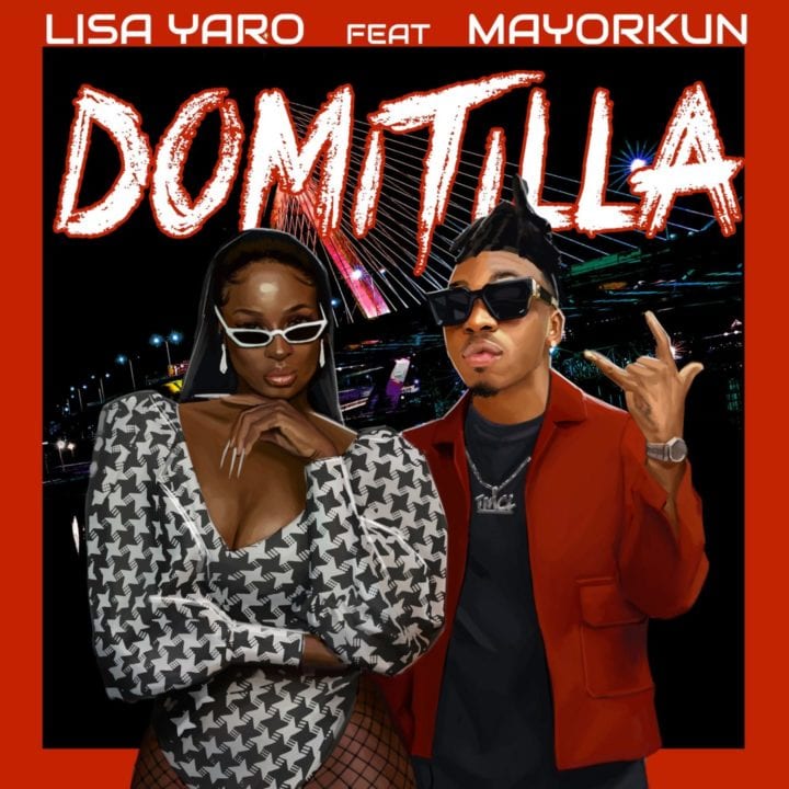 Lisa Yaro Ft Mayorkun - 'Domitila' Free Mp3 Download
