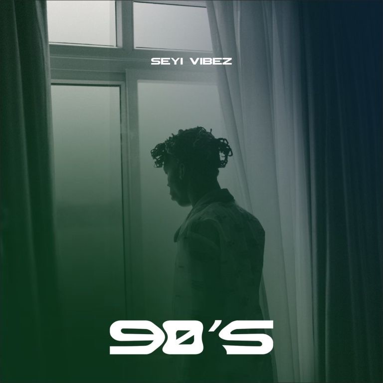 Seyi Vibez – 90’S Free Mp3 Download Audio & Lyrics