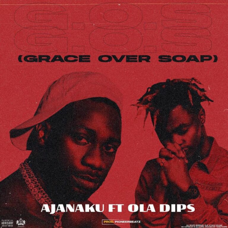Ajanaku – Grace Over Soap ft Oladips Free Mp3 Download