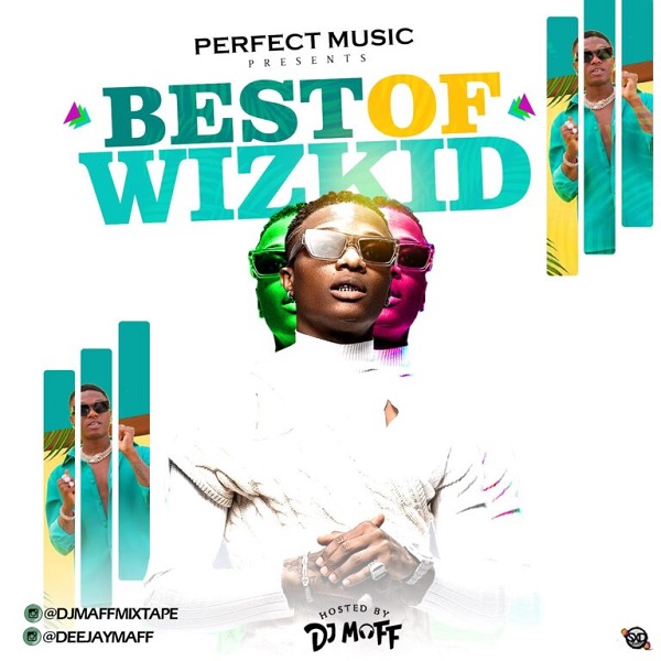 Dj Maff – Best Of Wizkid Mixtape Mp3 Download
