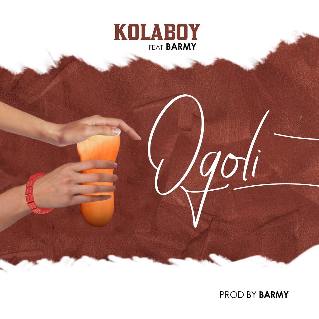 Kolaboy – Ogoli Ft. Barmy Mp3 audio