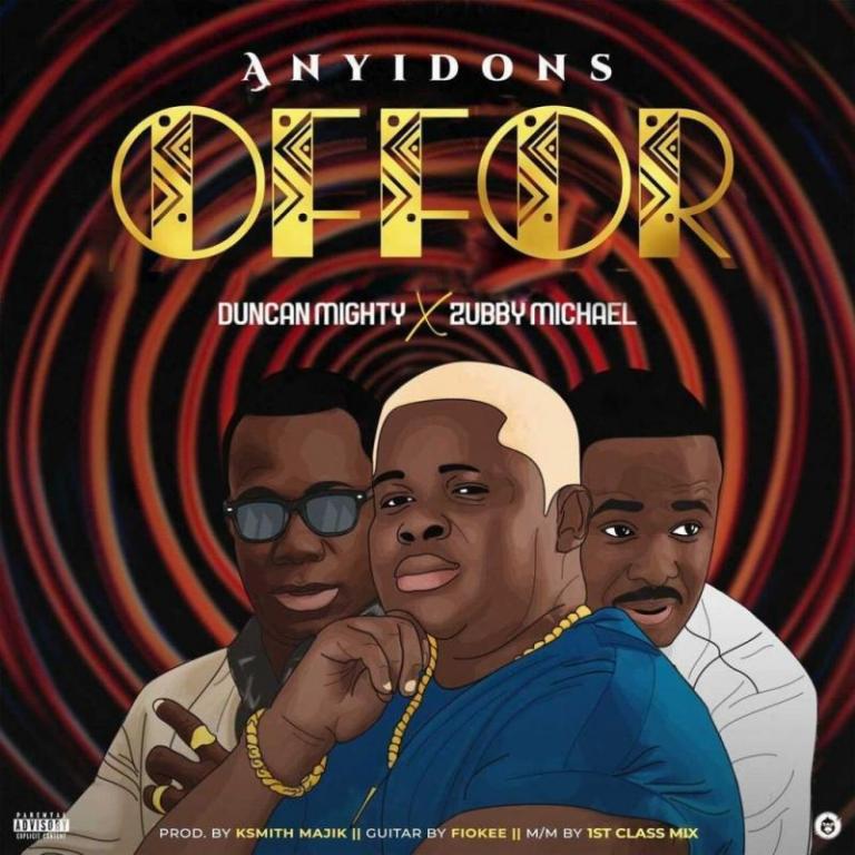 Anyidons – Offor ft. Duncan Mighty & Zubby Micheal