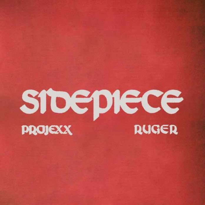 Projexx – Sidepiece ft. Ruger