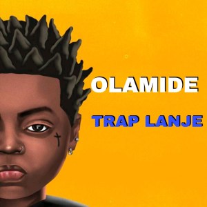 olamide – Trap Lanje Mp3 Download