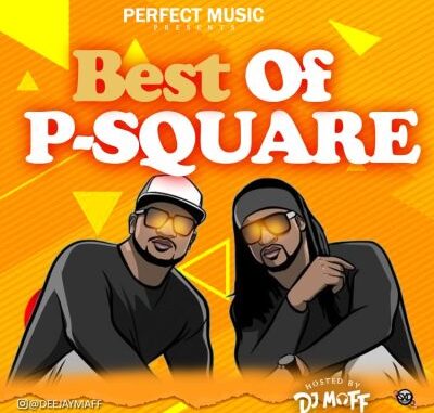 DJ MAFF – Best Of P-Square Mixtape Fast Download
