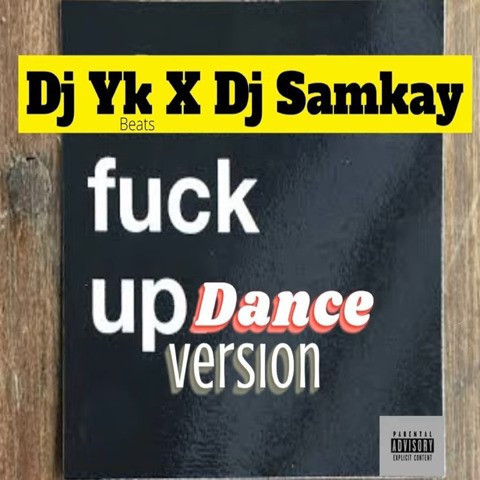 Dj Yk – Fuck Up Dance