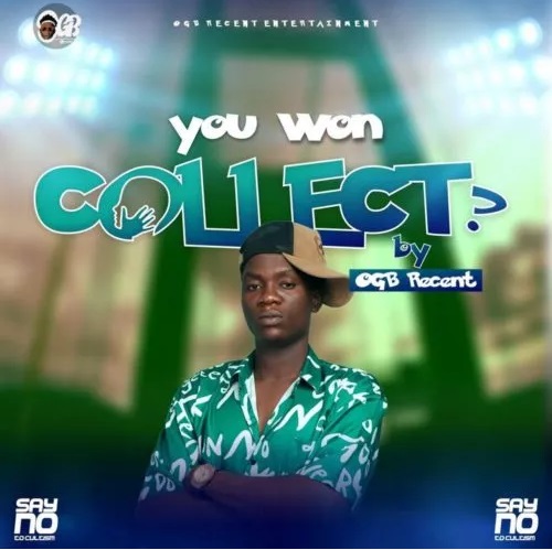 OGB Recent – You Won Collect